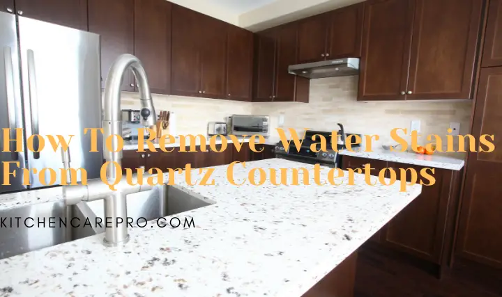 How To Remove Water Stains From Quartz Countertops