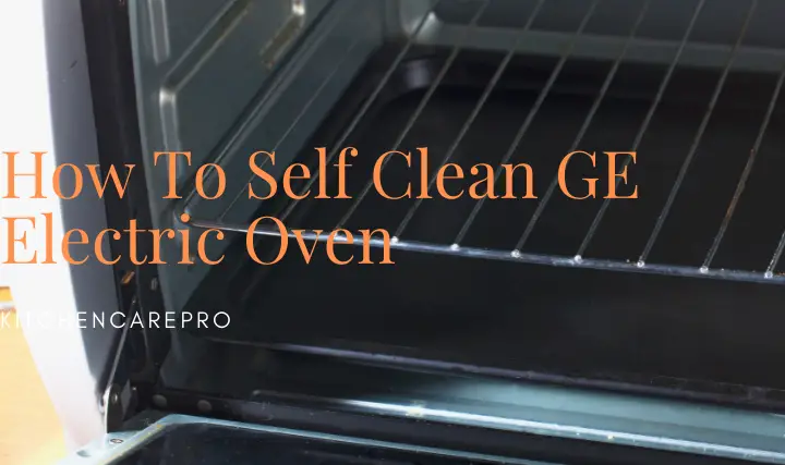 How To Self Clean GE Electric Oven