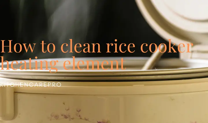 How to clean rice cooker heating element
