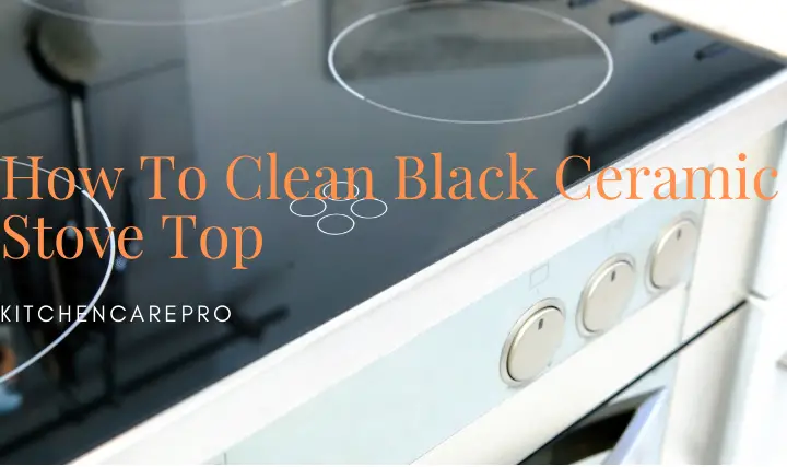 How To Clean Black Ceramic Stove Top