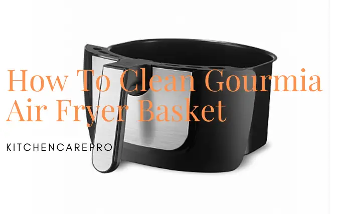 How To Clean Gourmia Air Fryer Basket