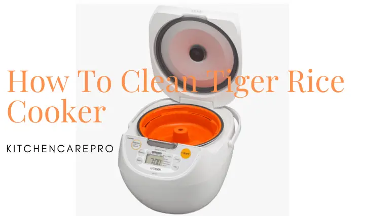 How To Clean Tiger Rice Cooker