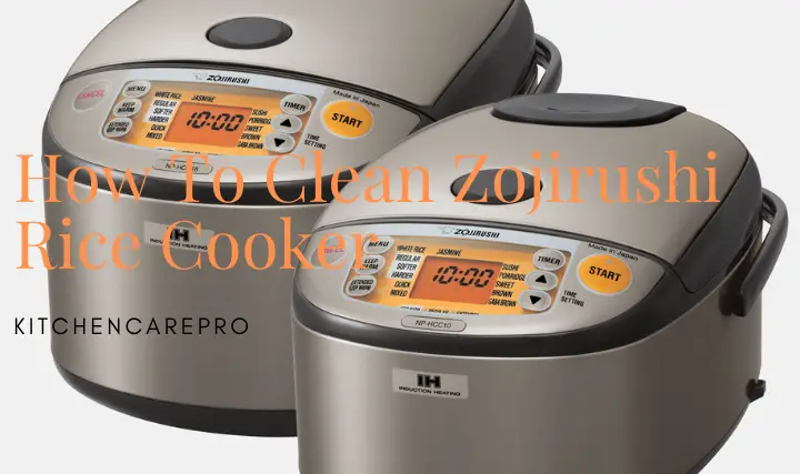 How To Clean Zojirushi Rice Cooker (Step By Step) - kitchencarepro