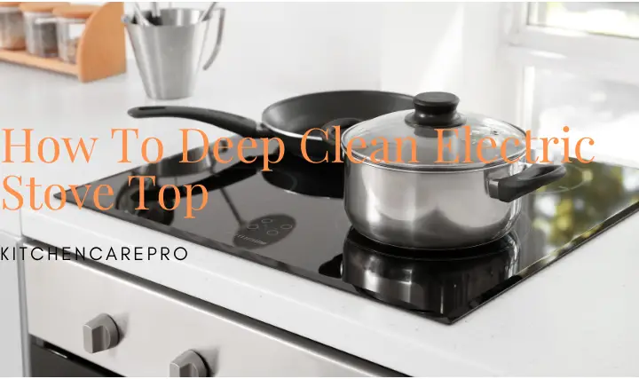 How To Deep Clean Electric Stove Top